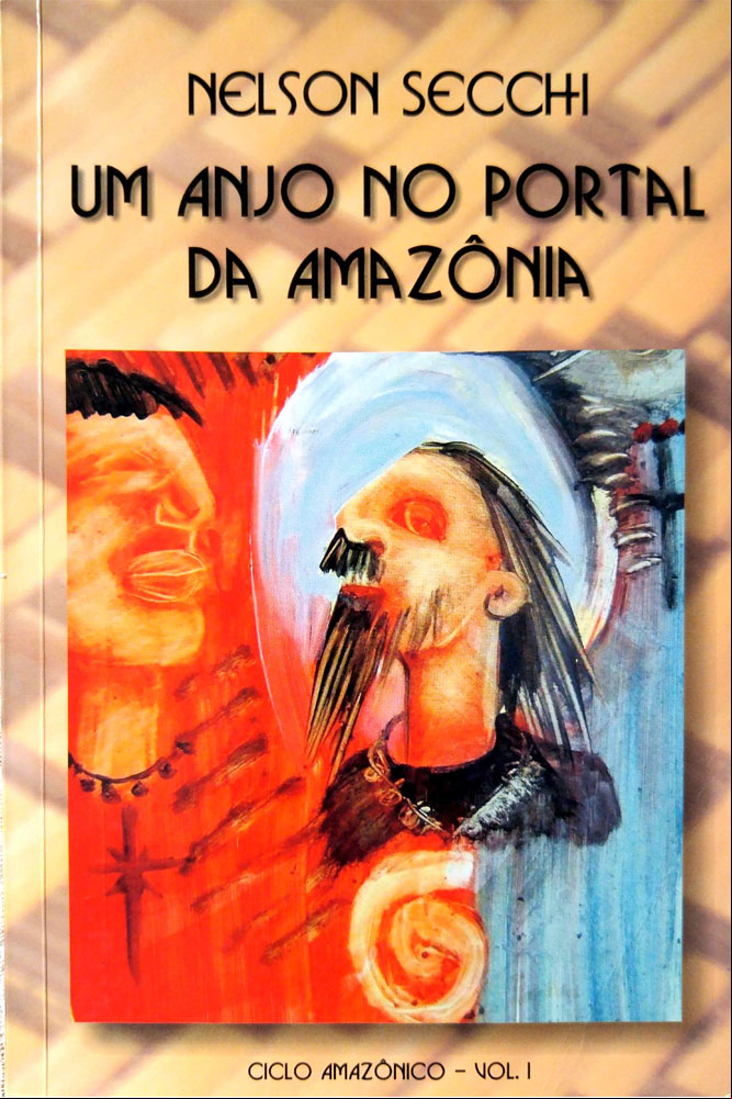 Um Anjo no Portal da Amazônia (Ciclo Amazônico - vol. I)